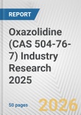 Oxazolidine (CAS 504-76-7) Industry Research 2025: Global and Regional Market Trends 2019-2024 and Forecast to 2029- Product Image