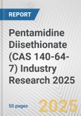 Pentamidine Diisethionate (CAS 140-64-7) Industry Research 2025: Global and Regional Market Trends 2019-2024 and Forecast to 2029- Product Image