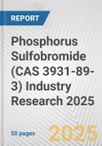Phosphorus Sulfobromide (CAS 3931-89-3) Industry Research 2025: Global and Regional Market Trends 2019-2024 and Forecast to 2029- Product Image