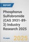 Phosphorus Sulfobromide (CAS 3931-89-3) Industry Research 2025: Global and Regional Market Trends 2019-2024 and Forecast to 2029 - Product Thumbnail Image