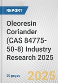 Oleoresin Coriander (CAS 84775-50-8) Industry Research 2025: Global and Regional Market Trends 2019-2024 and Forecast to 2029- Product Image