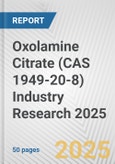 Oxolamine Citrate (CAS 1949-20-8) Industry Research 2025: Global and Regional Market Trends 2019-2024 and Forecast to 2029- Product Image