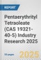 Pentaerythrityl Tetraoleate (CAS 19321-40-5) Industry Research 2025: Global and Regional Market Trends 2019-2024 and Forecast to 2029 - Product Image