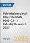 Polyethyleneglycol Dilaurate (CAS 9005-02-1) Industry Research 2025: Global and Regional Market Trends 2019-2024 and Forecast to 2029 - Product Image