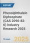 Phenolphthalein Diphosphate (CAS 2090-82-6) Industry Research 2025: Global and Regional Market Trends 2019-2024 and Forecast to 2029 - Product Image