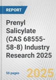 Prenyl Salicylate (CAS 68555-58-8) Industry Research 2025: Global and Regional Market Trends 2019-2024 and Forecast to 2029- Product Image