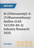 N-(Chloroacetyl)-4-(Trifluoromethoxy)-Aniline (CAS 161290-85-3) Industry Research 2025: Global and Regional Market Trends 2019-2024 and Forecast to 2029- Product Image