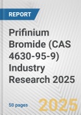 Prifinium Bromide (CAS 4630-95-9) Industry Research 2025: Global and Regional Market Trends 2019-2024 and Forecast to 2029- Product Image