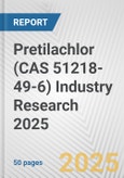 Pretilachlor (CAS 51218-49-6) Industry Research 2025: Global and Regional Market Trends 2019-2024 and Forecast to 2029- Product Image