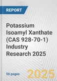 Potassium Isoamyl Xanthate (CAS 928-70-1) Industry Research 2025: Global and Regional Market Trends 2019-2024 and Forecast to 2029- Product Image