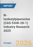 N-Isobutylpiperazine (CAS 5308-28-1) Industry Research 2025: Global and Regional Market Trends 2019-2024 and Forecast to 2029- Product Image