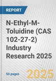 N-Ethyl-M-Toluidine (CAS 102-27-2) Industry Research 2025: Global and Regional Market Trends 2019-2024 and Forecast to 2029- Product Image