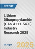 Lithium Diisopropylamide (CAS 4111-54-0) Industry Research 2025: Global and Regional Market Trends 2019-2024 and Forecast to 2029- Product Image