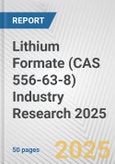 Lithium Formate (CAS 556-63-8) Industry Research 2025: Global and Regional Market Trends 2019-2024 and Forecast to 2029- Product Image