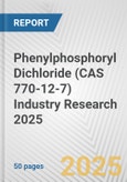 Phenylphosphoryl Dichloride (CAS 770-12-7) Industry Research 2025: Global and Regional Market Trends 2019-2024 and Forecast to 2029- Product Image
