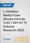 L-Histidine Methyl Ester Dihydrochloride (CAS 7389-87-9) Industry Research 2025: Global and Regional Market Trends 2019-2024 and Forecast to 2029 - Product Thumbnail Image