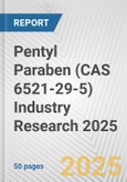 Pentyl Paraben (CAS 6521-29-5) Industry Research 2025: Global and Regional Market Trends 2019-2024 and Forecast to 2029- Product Image