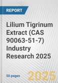 Lilium Tigrinum Extract (CAS 90063-51-7) Industry Research 2025: Global and Regional Market Trends 2019-2024 and Forecast to 2029- Product Image