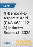 N-Benzoyl-L-Aspartic Acid (CAS 4631-12-3) Industry Research 2025: Global and Regional Market Trends 2019-2024 and Forecast to 2029- Product Image