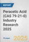 Peracetic Acid (CAS 79-21-0) Industry Research 2025: Global and Regional Market Trends 2019-2024 and Forecast to 2029 - Product Thumbnail Image