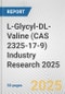 L-Glycyl-DL-Valine (CAS 2325-17-9) Industry Research 2025: Global and Regional Market Trends 2019-2024 and Forecast to 2029 - Product Thumbnail Image