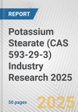 Potassium Stearate (CAS 593-29-3) Industry Research 2025: Global and Regional Market Trends 2019-2024 and Forecast to 2029- Product Image