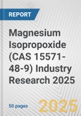 Magnesium Isopropoxide (CAS 15571-48-9) Industry Research 2025: Global and Regional Market Trends 2019-2024 and Forecast to 2029- Product Image