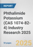 Phthalimide Potassium (CAS 1074-82-4) Industry Research 2025: Global and Regional Market Trends 2019-2024 and Forecast to 2029- Product Image