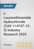 L-Leucinethioamide Hydrochloride (CAS 114747-12-5) Industry Research 2025: Global and Regional Market Trends 2019-2024 and Forecast to 2029- Product Image