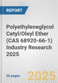 Polyethyleneglycol Cetyl/Oleyl Ether (CAS 68920-66-1) Industry Research 2025: Global and Regional Market Trends 2019-2024 and Forecast to 2029- Product Image