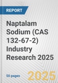 Naptalam Sodium (CAS 132-67-2) Industry Research 2025: Global and Regional Market Trends 2019-2024 and Forecast to 2029- Product Image