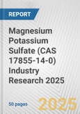 Magnesium Potassium Sulfate (CAS 17855-14-0) Industry Research 2025: Global and Regional Market Trends 2019-2024 and Forecast to 2029- Product Image