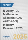 N-Acetyl-DL-Methionine Allantoin (CAS 4207-40-3) Industry Research 2025: Global and Regional Market Trends 2019-2024 and Forecast to 2029- Product Image