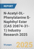 N-Acetyl-DL-Phenylalanine ß-Naphthyl Ester (CAS 20874-31-1) Industry Research 2025: Global and Regional Market Trends 2019-2024 and Forecast to 2029- Product Image