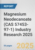 Magnesium Neodecanoate (CAS 57453-97-1) Industry Research 2025: Global and Regional Market Trends 2019-2024 and Forecast to 2029- Product Image
