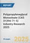 Polypropyleneglycol Monooleate (CAS 31394-71-5) Industry Research 2025: Global and Regional Market Trends 2019-2024 and Forecast to 2029 - Product Thumbnail Image