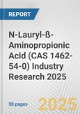 N-Lauryl-ß-Aminopropionic Acid (CAS 1462-54-0) Industry Research 2025: Global and Regional Market Trends 2019-2024 and Forecast to 2029- Product Image