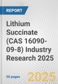 Lithium Succinate (CAS 16090-09-8) Industry Research 2025: Global and Regional Market Trends 2019-2024 and Forecast to 2029- Product Image