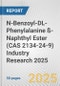 N-Benzoyl-DL-Phenylalanine ß-Naphthyl Ester (CAS 2134-24-9) Industry Research 2025: Global and Regional Market Trends 2019-2024 and Forecast to 2029 - Product Thumbnail Image