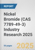 Nickel Bromide (CAS 7789-49-3) Industry Research 2025: Global and Regional Market Trends 2019-2024 and Forecast to 2029- Product Image