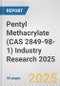 Pentyl Methacrylate (CAS 2849-98-1) Industry Research 2025: Global and Regional Market Trends 2019-2024 and Forecast to 2029 - Product Image