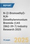 N-(2-Bromoethyl)-N,N-Dimethylammonium Bromide (CAS 2862-39-7) Industry Research 2025: Global and Regional Market Trends 2019-2024 and Forecast to 2029 - Product Thumbnail Image