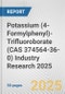 Potassium (4-Formylphenyl)-Trifluoroborate (CAS 374564-36-0) Industry Research 2025: Global and Regional Market Trends 2019-2024 and Forecast to 2029 - Product Image