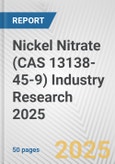 Nickel Nitrate (CAS 13138-45-9) Industry Research 2025: Global and Regional Market Trends 2019-2024 and Forecast to 2029- Product Image