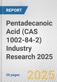 Pentadecanoic Acid (CAS 1002-84-2) Industry Research 2025: Global and Regional Market Trends 2019-2024 and Forecast to 2029- Product Image