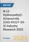 N-(2-Hydroxyethyl)-Octanamide (CAS 69227-24-3) Industry Research 2025: Global and Regional Market Trends 2019-2024 and Forecast to 2029 - Product Thumbnail Image