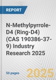 N-Methylpyrrole-D4 (Ring-D4) (CAS 190386-37-9) Industry Research 2025: Global and Regional Market Trends 2019-2024 and Forecast to 2029- Product Image