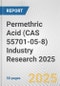 Permethric Acid (CAS 55701-05-8) Industry Research 2025: Global and Regional Market Trends 2019-2024 and Forecast to 2029 - Product Thumbnail Image