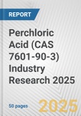 Perchloric Acid (CAS 7601-90-3) Industry Research 2025: Global and Regional Market Trends 2019-2024 and Forecast to 2029- Product Image