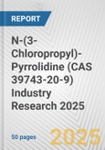 N-(3-Chloropropyl)-Pyrrolidine (CAS 39743-20-9) Industry Research 2025: Global and Regional Market Trends 2019-2024 and Forecast to 2029- Product Image